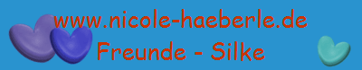 www.nicole-haeberle.de
Freunde - Silke