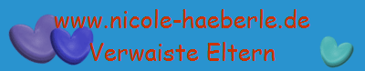 www.nicole-haeberle.de
Verwaiste Eltern